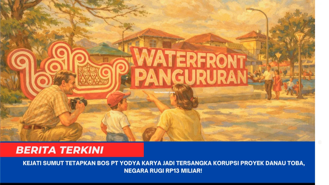 Kejati Sumut Tetapkan Bos PT Yodya Karya Jadi Tersangka Korupsi Proyek Danau Toba, Negara Rugi Rp13 Miliar!