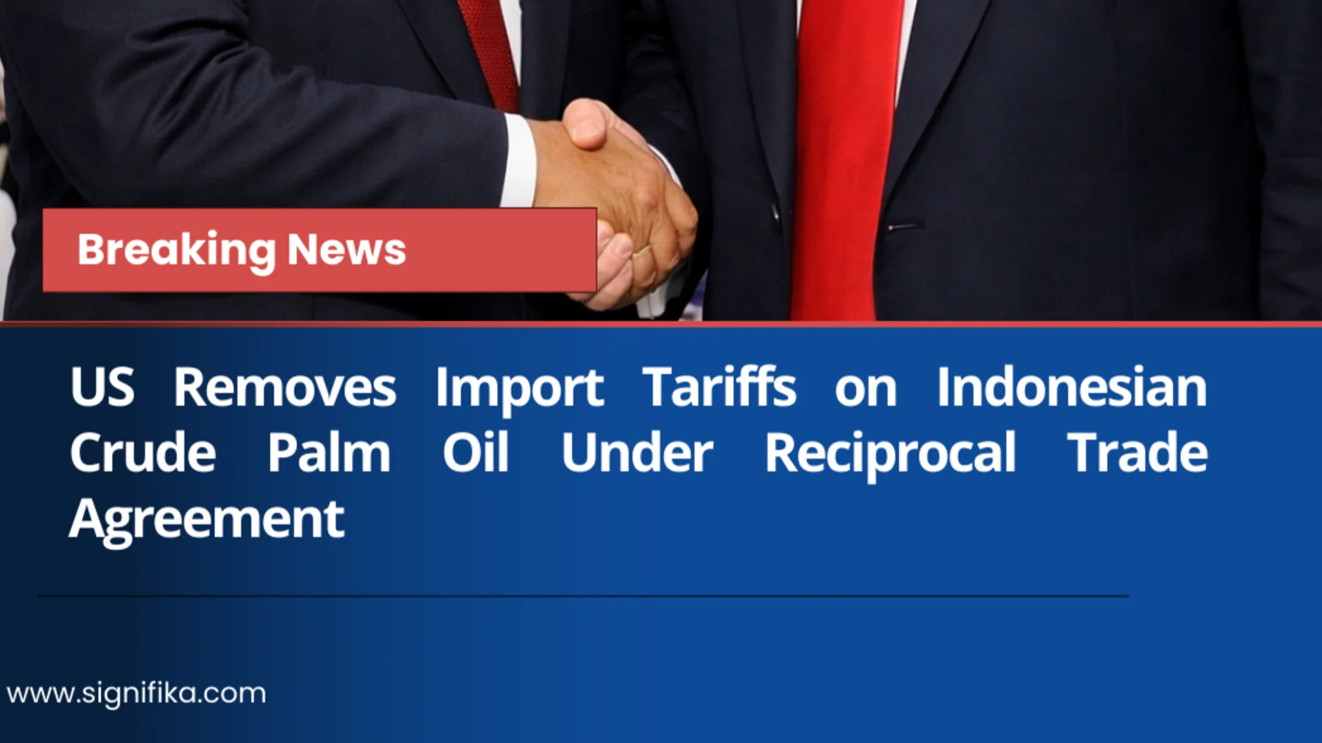 US Removes Import Tariffs on Indonesian Crude Palm Oil Under Reciprocal Trade Agreement